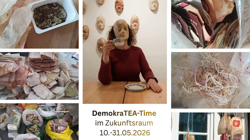 Collage aus verschiedenen Bildern, in der Mitte eine Person mit Tasse, darunter der Text "Demokratea-Time" als Ankündigung für eine Veranstaltung im Zukunftsraum.